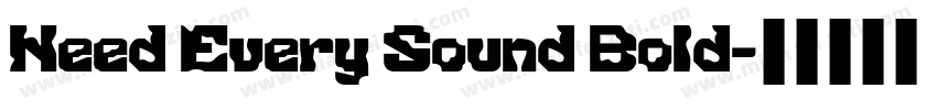 Need Every Sound Bold字体转换